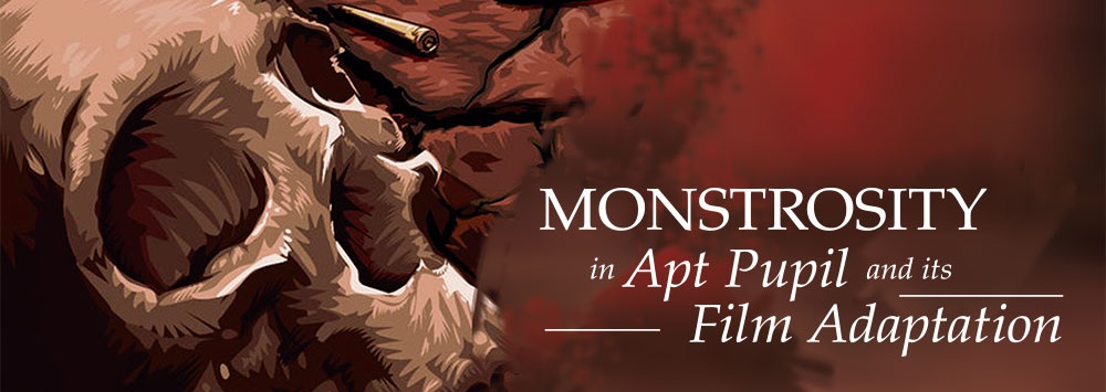 Monstrosity In Apt Pupil By Stephen King And Its Film Adaptation 